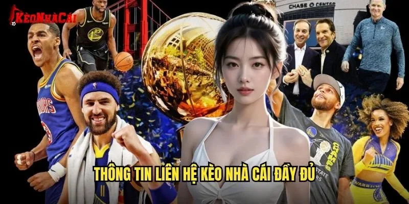 Liên Hệ Kèo Nhà Cái - Kết Nối Nhanh Chóng Với Đội Ngũ Hỗ Trợ 1 Thông tin liên hệ kèo nhà cái đầy đủ